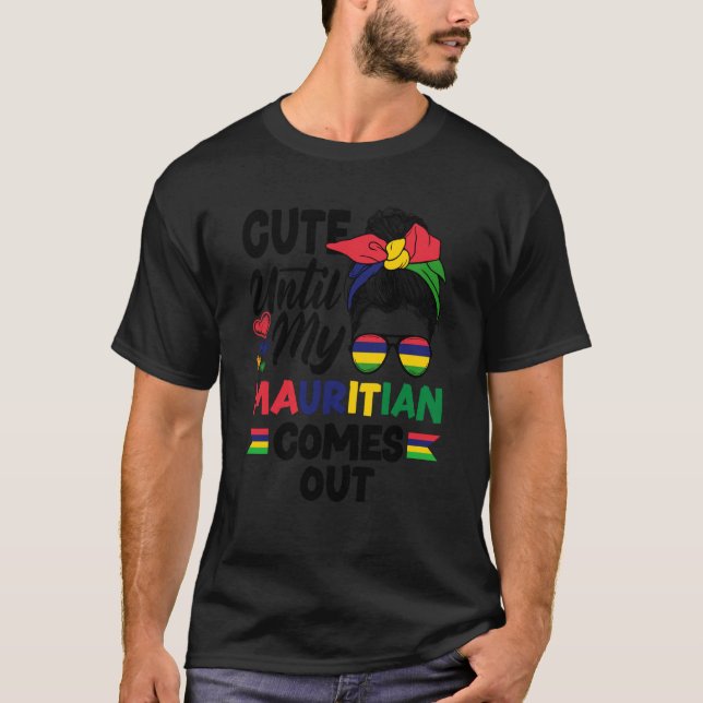 Mauritius Mauritian Flag Cute Until My Mauritian C T-Shirt (Vorderseite)