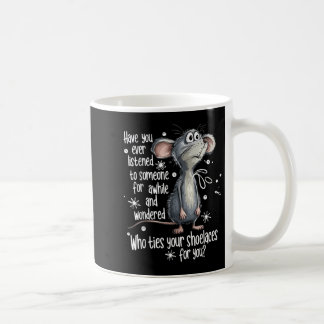 Maus habt ihr schon einmal jemandem zugehört kaffeetasse