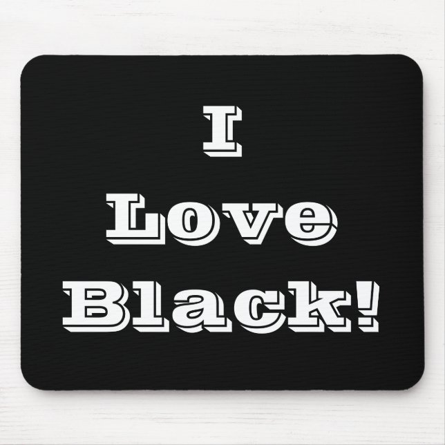 Mauspad I Love Black (Vorne)