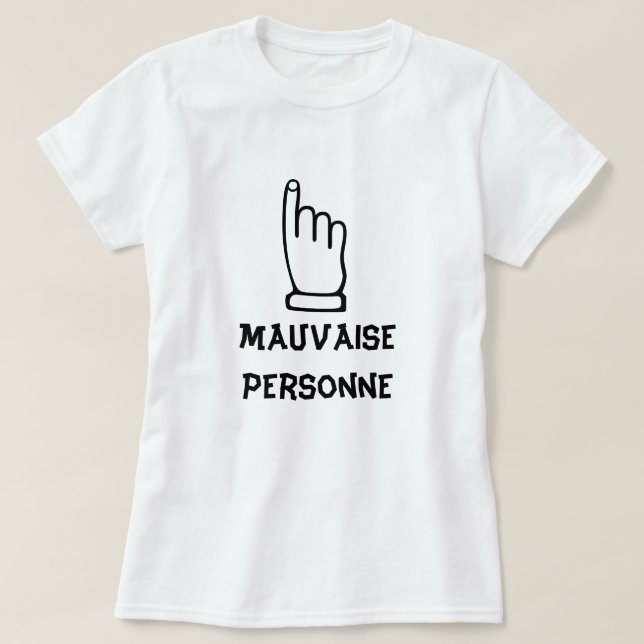 Mauvaise Personne - schlechte Person T-Shirt (Design vorne)