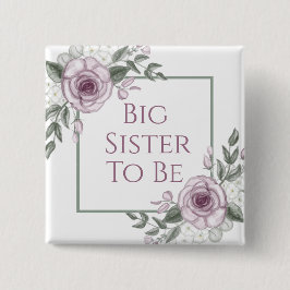 Mauve Rose, Big Sister be, Babydusche Button