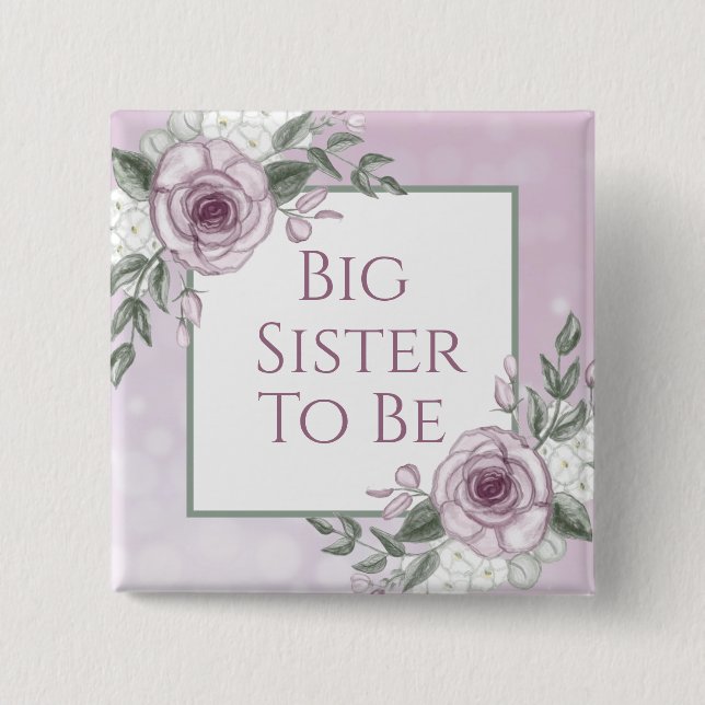 Mauve Rose, Big Sister be, Babydusche Button (Vorderseite)