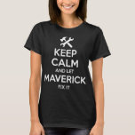 MAVERICK Fix Quote Funny Birthday Personalized Nam T-Shirt<br><div class="desc">MAVERICK Fix Quote Funny Birthday Personalized Name Gift</div>