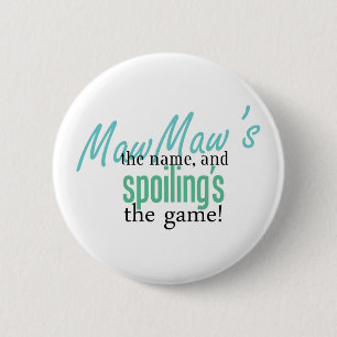 MawMaw' s der Name und Spoiling' s das Button