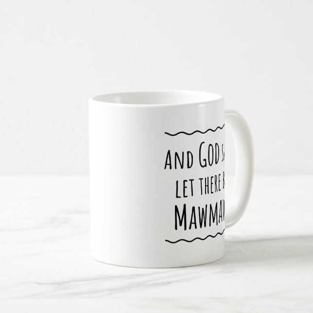 Mawmaw Geschenk Idee Kaffeepause Tasse (VorderseiteRechts)
