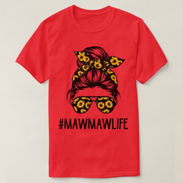 Mawmaw Life Messy Hair Bun Sonnenblume Frauen Mütt T-Shirt (Design vorne)