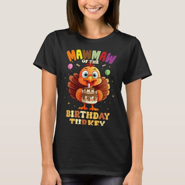 Mawmaw Of The Birthday Turkey Family 1st Birthday  T-Shirt (Vorderseite)