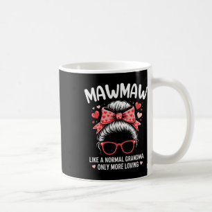 Mawmaw Valentinstag-Zitat für liebe Oma mit Aussch Kaffeetasse