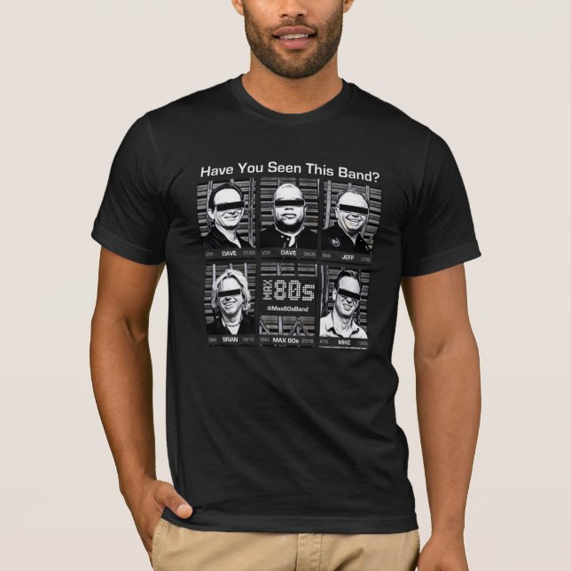 Max 80er "Hast du diese Band gesehen?" Schwarzes T T-Shirt (Vorderseite)