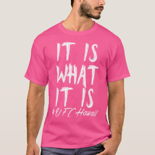 Max Holloway-es ist, was es ist Ufchawaii T-Shirt