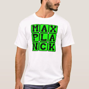 Max Planck, Theoretischer Physiker T-Shirt