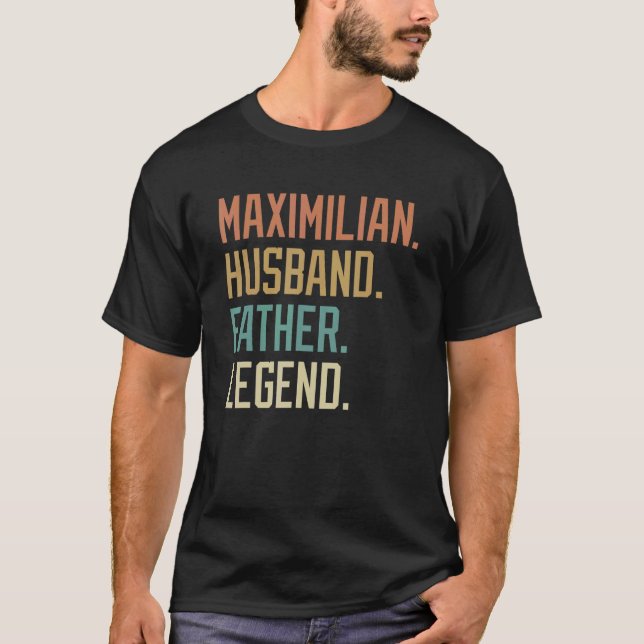 Maximilian Husband Vater Legend Vatertag Retr T-Shirt (Vorderseite)