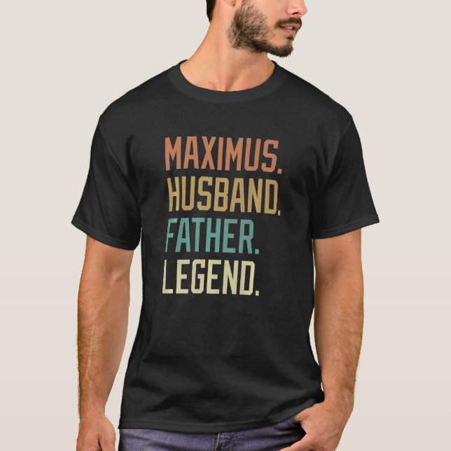 Maximus Husband Father Legend Father's Day Retro   T-Shirt (Vorderseite)