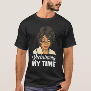 Maxine Waters, die meine Zeit in der schwarzen Ges T-Shirt