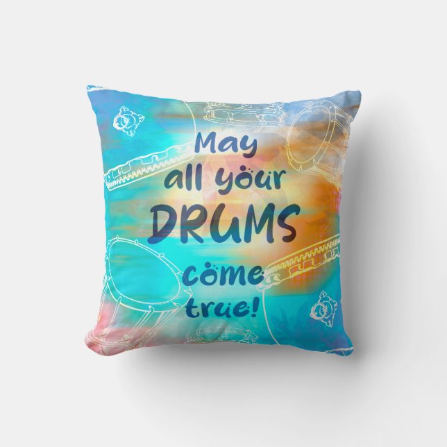 May all your drums come true kussen kissen (Vorderseite)