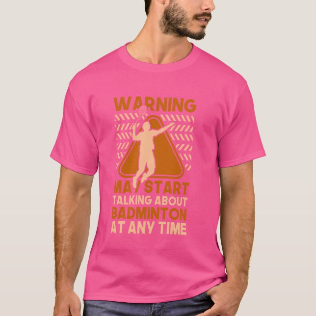 May beginnt über Badminton zu reden T-Shirt (Vorderseite)