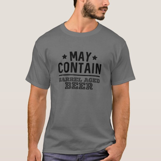 May enthält Barrel Aged Beer Funny Whiskey Craft B T-Shirt (Vorderseite)