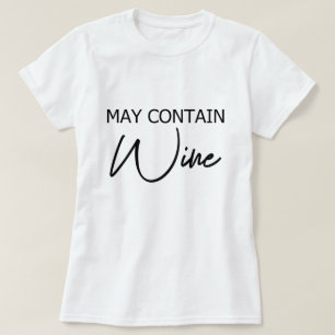 May enthält Wein - Funny Drink Alkohol Zitat T-Shirt