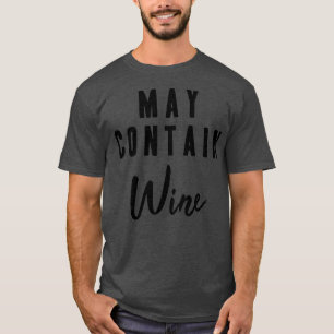 May enthält Wein T-Shirt