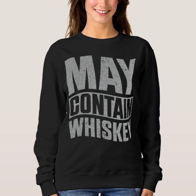 May enthält Whiskey Sweatshirt (Vorderseite)
