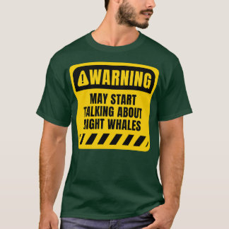 May fängt an, über Richtige Wale zu sprechen T-Shirt