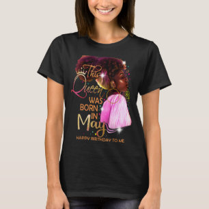 May Girl Birthday Melanin Afro Queen for Black Wo T-Shirt