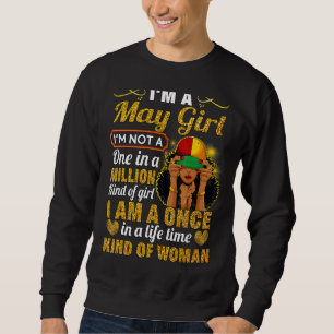 May Girl Taurus Geburtstag einmal im Leben Kinda W Sweatshirt