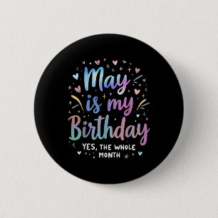 May ist mein Geburtstag Ja den ganzen Monat Gefärb Button