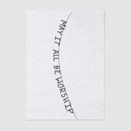 May it all be worship seidenpapier