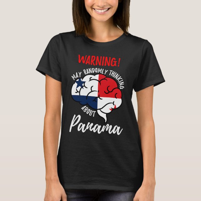 May Randomly Thinking About Panama Panamanian T-Shirt (Vorderseite)