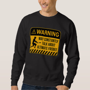 May spricht ständig über Ultimate Frisbee Flying Sweatshirt