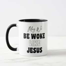 May We Be Woke Like Jesus Tasse