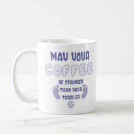 May Your Coffee Be Stronger Kaffeetasse