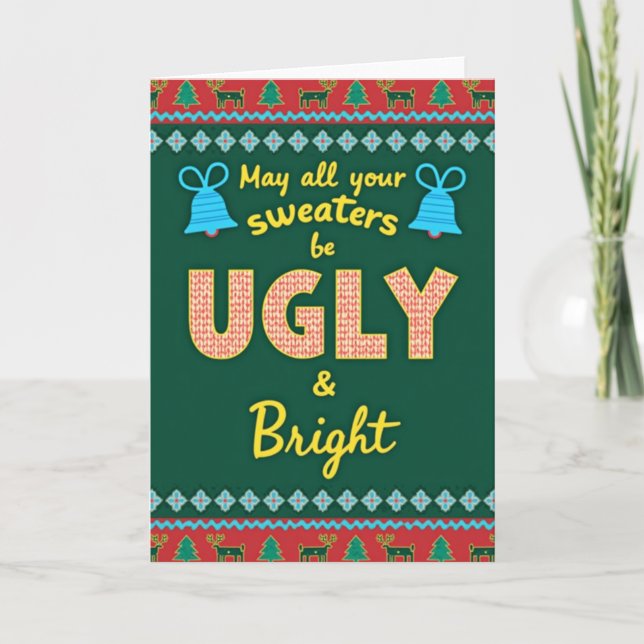 May Your Sweaters Be Ugly and Bright Holiday Card Karte (Vorderseite)