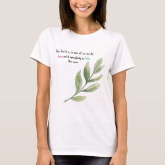 Maya Angelou zitieren Keine von uns ist kostenlos T-Shirt