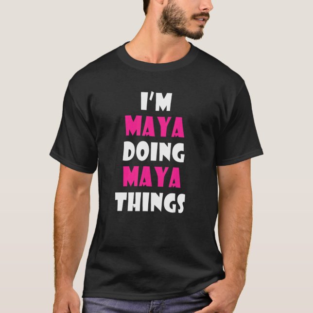 Maya macht Maya Dinge Funny Maya T-Shirt (Vorderseite)