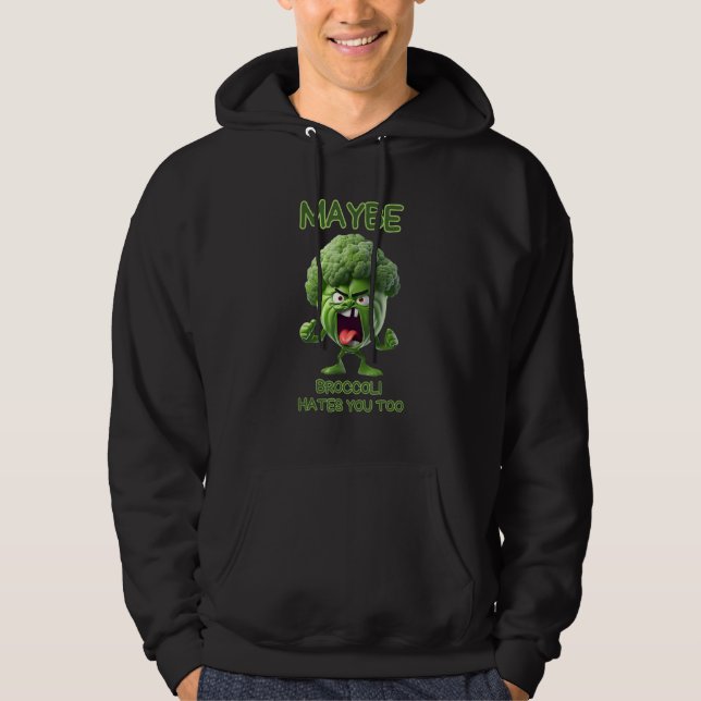 Maybe broccoli hates you too hoodie (Vorderseite)