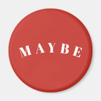 MAYBE | Funny Inentschieden Sarcastic Sprichwort