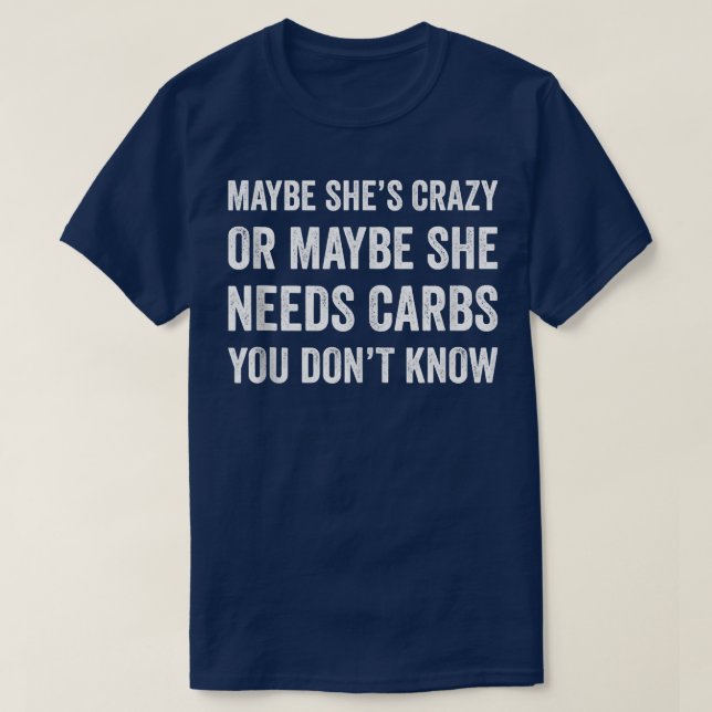 Maybe She's Crazy Maybe She Needs Carbs Fitness Gy T-Shirt (Design vorne)