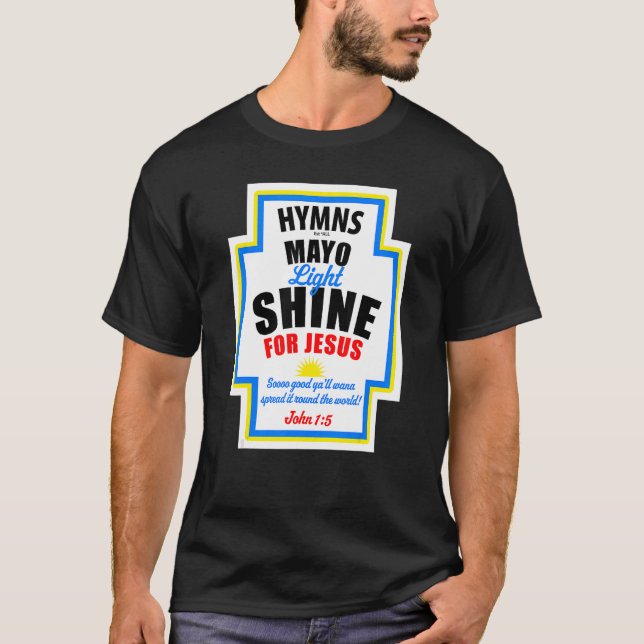Mayo Light Shine for Jesus T-Shirt (Vorderseite)