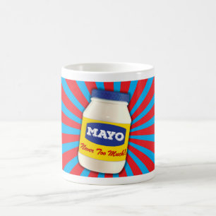 Mayo -- Nie zu viel Kaffeetasse