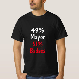 Mayor Badass T-Shirt