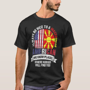 Mazedonischer Amerikaner Wir kennen Orte, an denen T-Shirt
