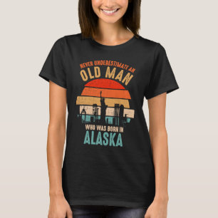 mb nie einen Geborenen Alten in Alaska unterschätz T-Shirt