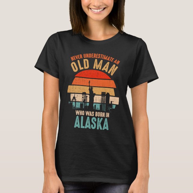 mb nie einen Geborenen Alten in Alaska unterschätz T-Shirt (Vorderseite)