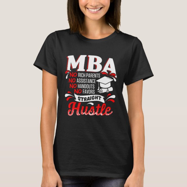 MBA Student Rich Parents Business Degree Graduatio T-Shirt (Vorderseite)