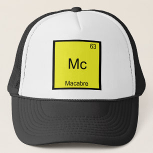 Mc - Macabre Lustige Chemie-Element-Symbol-T-Shirt Truckerkappe