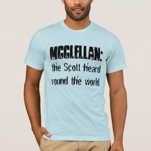 McClellan:  der Scott hörte ringsum die Welt T-Shirt (Vorderseite)