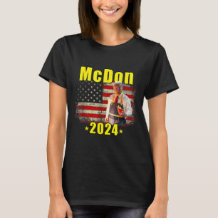 Mcdon 2024 Funny Donald Trump Französisch Fry Cook T-Shirt