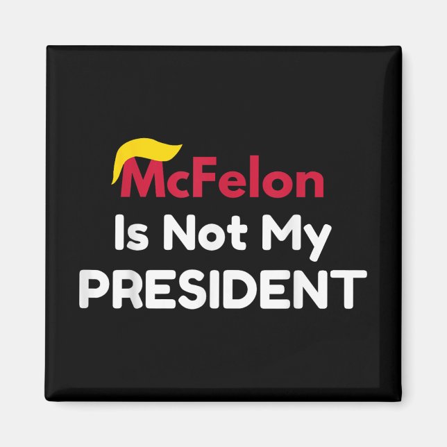 Mcfelon ist nicht mein Präsident _1 Magnet (Vorne)